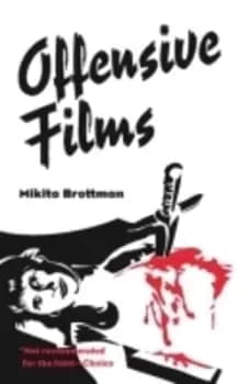 Offensive films by Mikita Brottman
