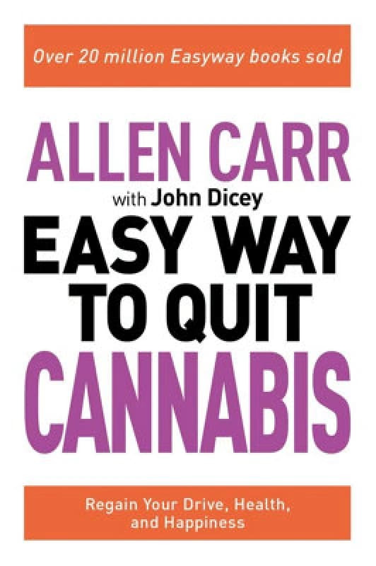 The Easy Way to Quit Cannabis. Paperback. By Allen Carr, John Dicey Books