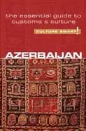 azerbaijan culture smart the essential guide to customs and culture