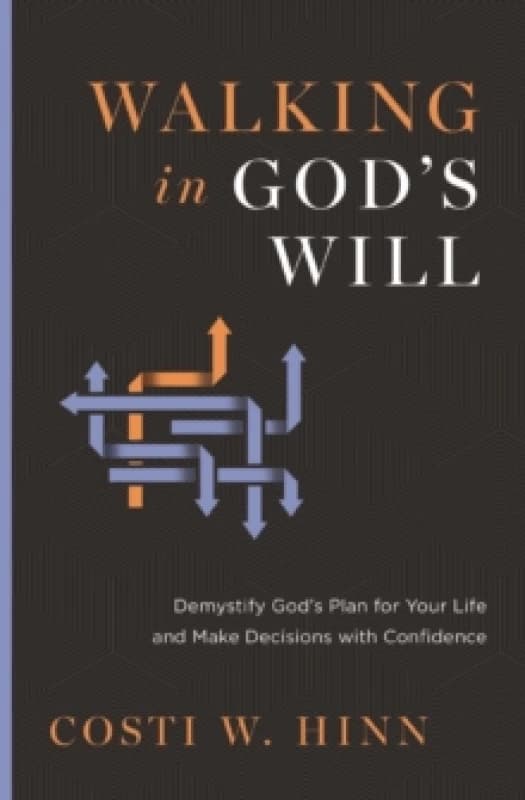 Walking in God's Will. Paperback. By Costi W Hinn Books