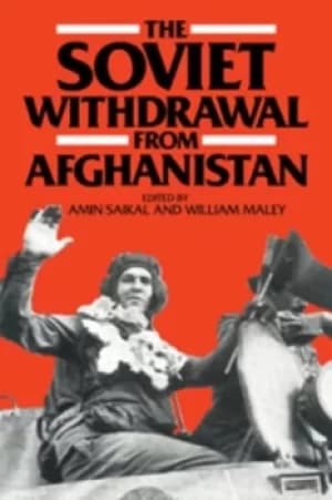 The Soviet Withdrawal from Afghanistan by Amin Saikal