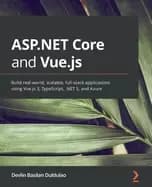 asp net core and vue js build real world scalable full stack applications u