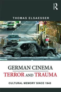 German Cinema - Terror and TraumaCultural Memory Since 1945