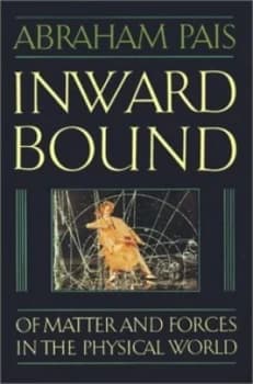 Inward Bound. by Abraham Pais Paperback
