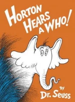 Horton hears a Who by Dr. Seuss