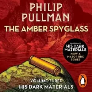 The Amber Spyglass: His Dark Materials 3 by Philip Pullman