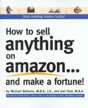 How to sell anything on Amazon - and make a fortune by Michael Bellomo