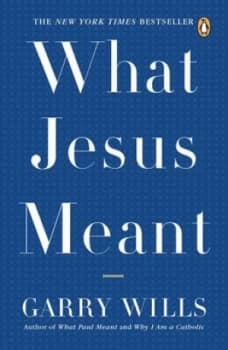 What Jesus Meant by Garry Wills Book