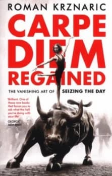 Carpe Diem regained by Roman Krznaric