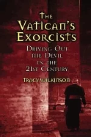 vaticans exorcists driving out the devil in the 21st century