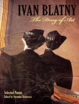 The Drug of Art by Ivan Blatny and Matthew Sweney and Veronika Tuckerova Book