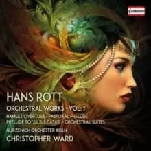 Hans Rott: Orchestral Works