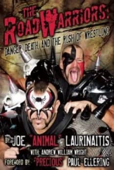 The Road Warriors Danger Death and the Rush of Wrestling by Joe Animal Laurinaitis Book