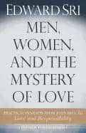 men women and the mystery of love practical insights from john paul iis lov