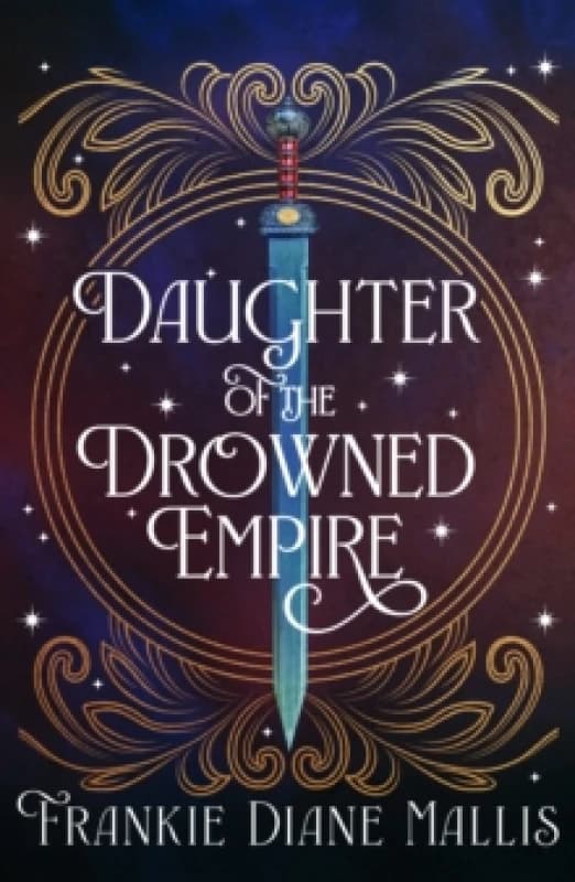 Daughter of the Drowned Empire : Discover your next BookTok romantasy obsession in this mesmerising tale of forbidden love and deadly court politics P