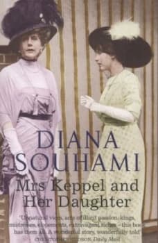 Mrs Keppel and Her Daughter by Diana Souhami Book