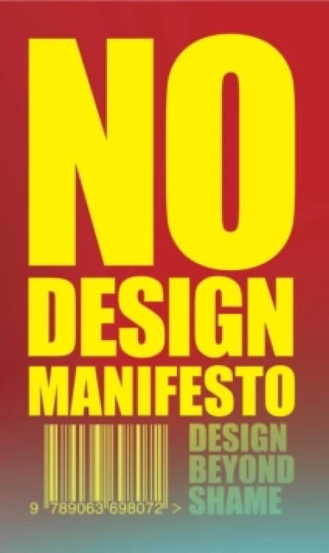 The No Design Manifesto : Design Beyond Shame Paperback / softback
