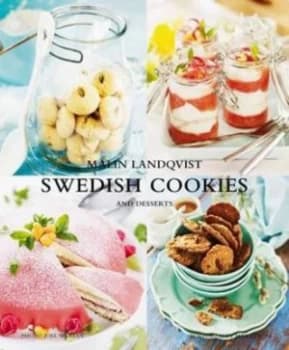 Swedish Cookies and Desserts by Malin Landqvist Hardback