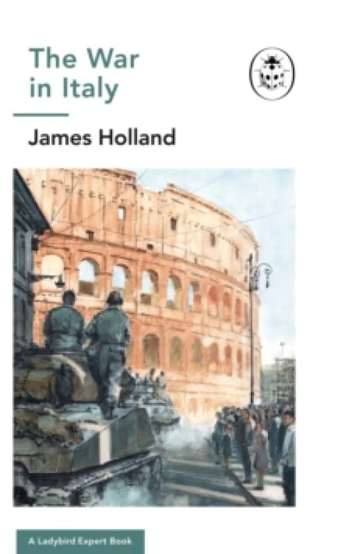 The War in Italy. Hardback. By James Holland Books