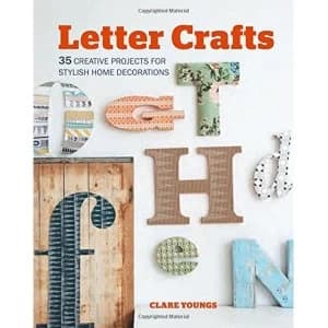 Letter Crafts 35 Creative Projects for Stylish Home Decorations Paperback / softback 2017