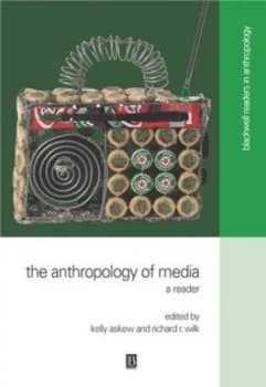 The Anthropology of Media by Kelly Askew Book