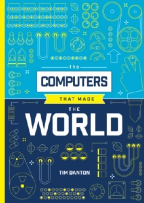 The Computers that Made the World Hardback