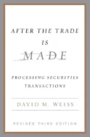 after the trade is made processing securities transactions