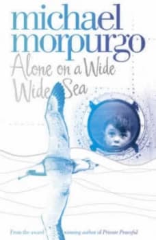 Alone on a Wide Wide Sea by Michael Morpurgo Book