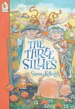 The Three Sillies by Steven Kellogg Paperback