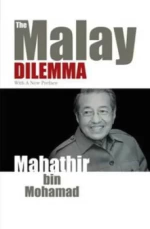 The Malay dilemma by Mahathir bin Mohamad