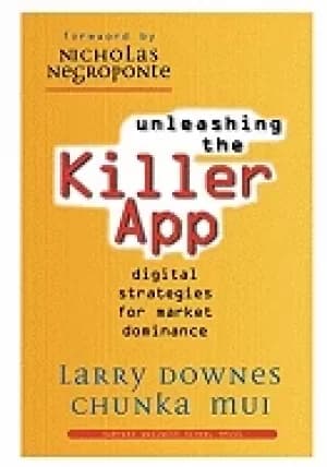 unleashing the killer app digital strategies for market dominance