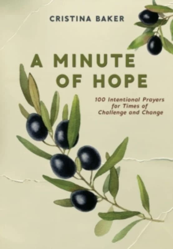 A Minute of Hope : 100 Prayers for Staying Steadfast Through Challenges and Change Hardback