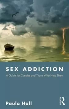 Sex AddictionA Guide for Couples and Those Who Help Them