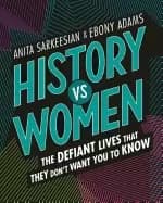 history vs women the defiant lives that they dont want you to know