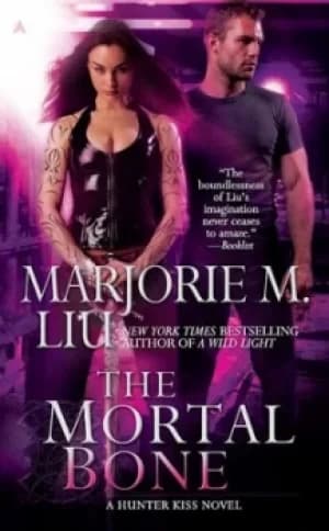 The mortal bone by Marjorie M Liu