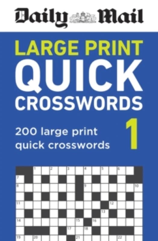 Daily Mail Large Print Quick Crosswords Volume 1 : 200 large print quick crosswords Paperback / softback