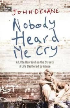 Nobody Heard Me Cry by John Devane Paperback