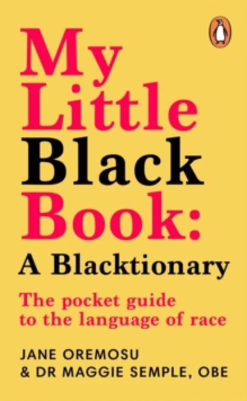 My Little Black Book: A Blacktionary : The pocket guide to the language of race Paperback / softback