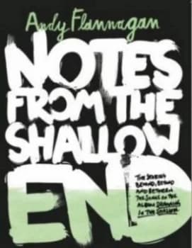 Notes from the Shallow End by Andy Flannagan Paperback