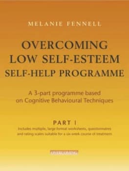 Overcoming Low Self-Esteem Self-Help Course Part One by Melanie Fennell Paperback