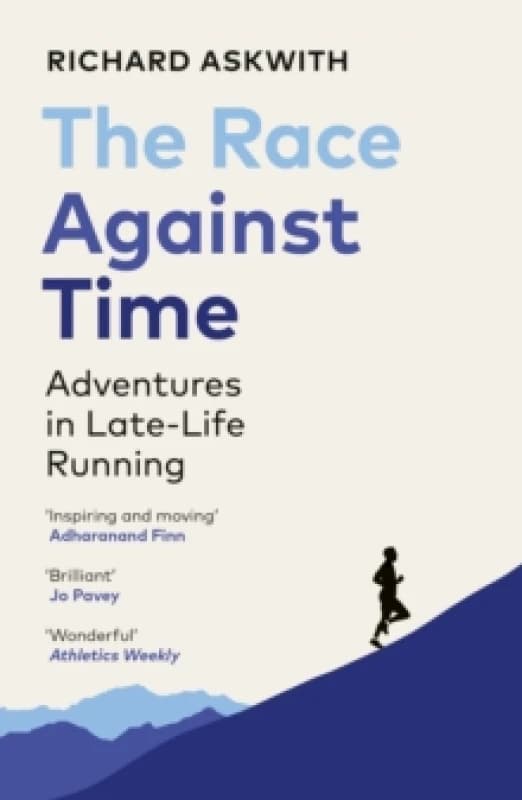 The Race Against Time : Adventures in Late-Life Running Paperback / softback