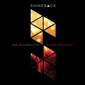 Rise Up Forgotten Return Destroyed by Shineback CD Album