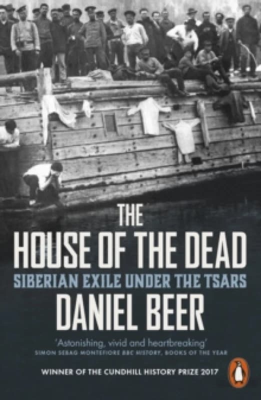 The House of the Dead Siberian Exile Under the Tsars. Paperback. By Daniel Beer Books