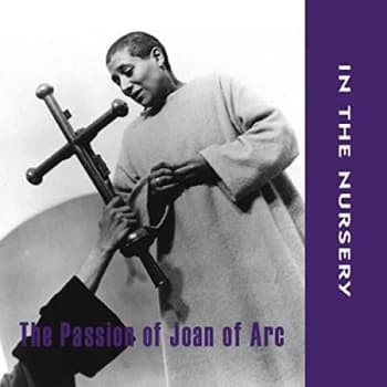 In The Nursery - The Passion of Joan Arc CD