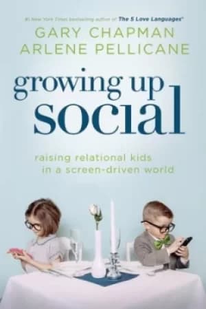 Growing up social by Gary D Chapman