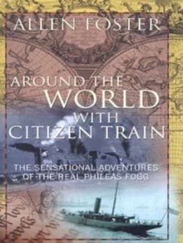 Around the World with Citizen Train by Allen Foster Hardback