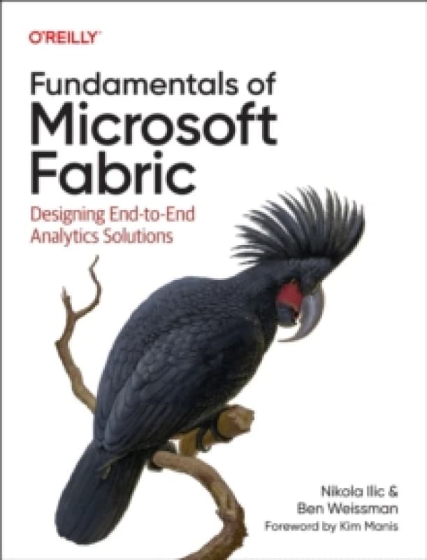 Fundamentals of Microsoft Fabric. Paperback. By Nikola ILIC, Ben Weissman Books