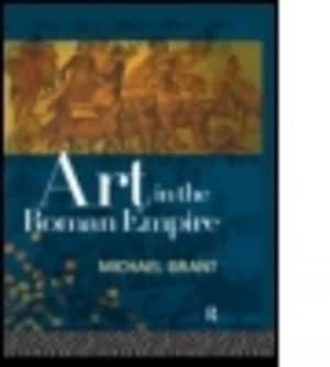 Art in the Roman Empire by Michael Grant Hardback