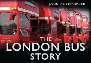 The London Bus Story by John Christopher Hardback