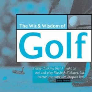 Wit and Wisdom of Golf. by Nick Holt Paperback